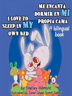 cover image of I Love to Sleep in My Own Bed Me encanta dormir en mi propia cama